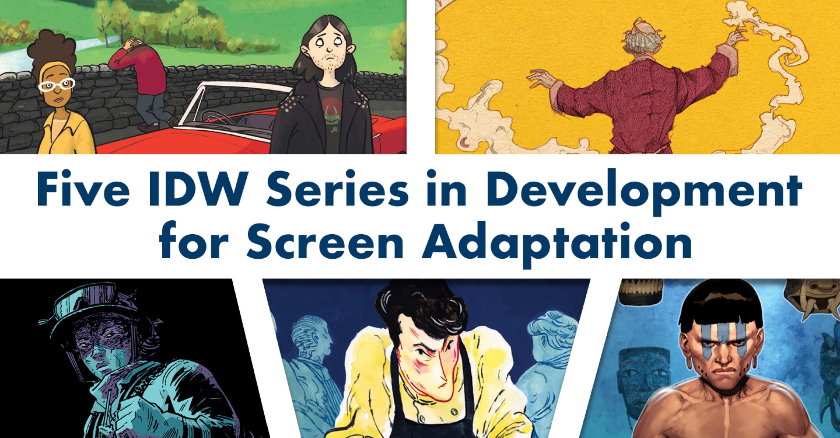 IDW ANNOUNCES FIVE SERIES IN DEVELOPMENT WITH LEADING STUDIOS, NETWORKS AND STREAMERS