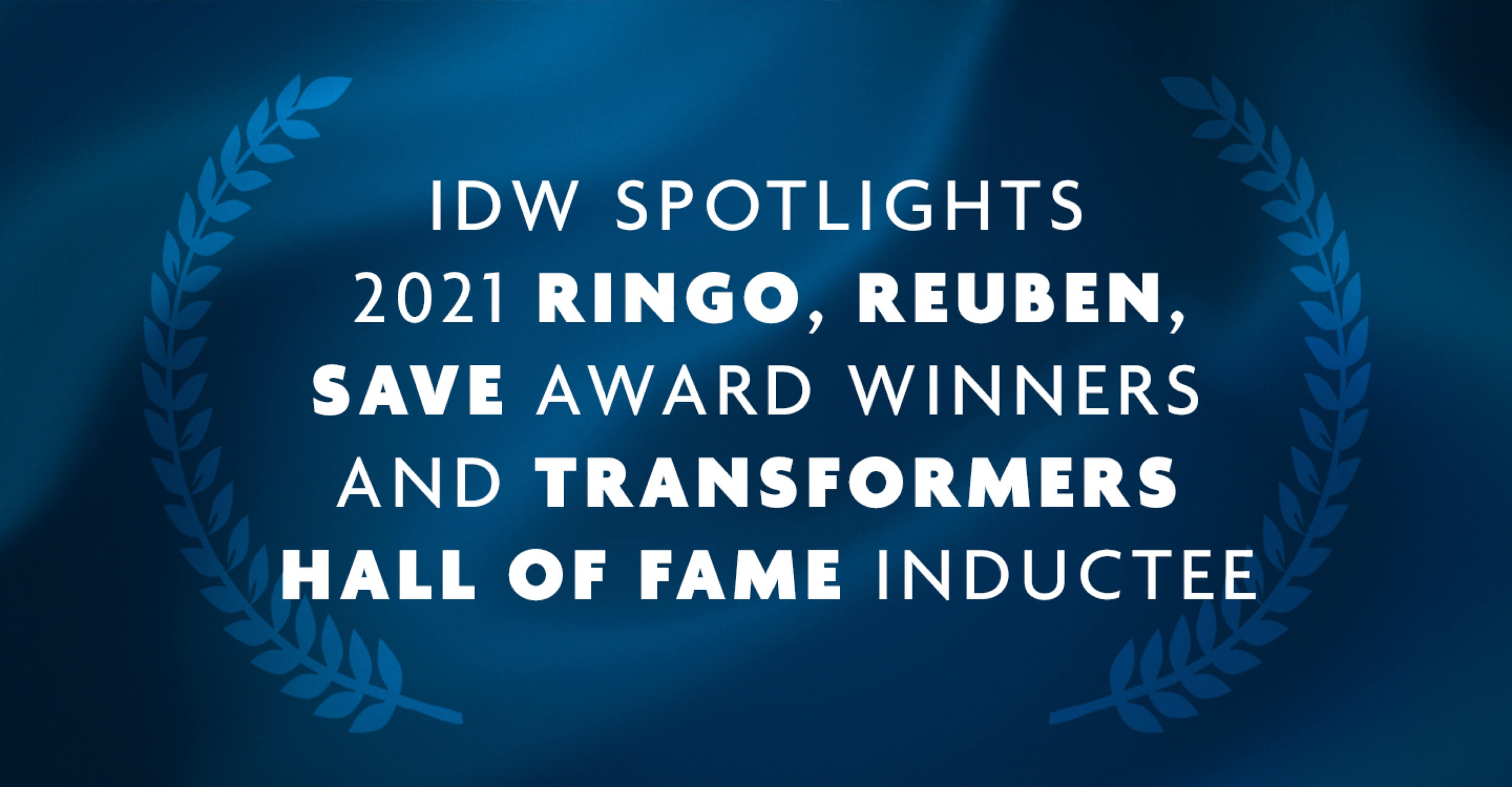 IDW Spotlights Ringo, Reuben, SAVE Award Winners and Transformers Hall of Fame Inductee
